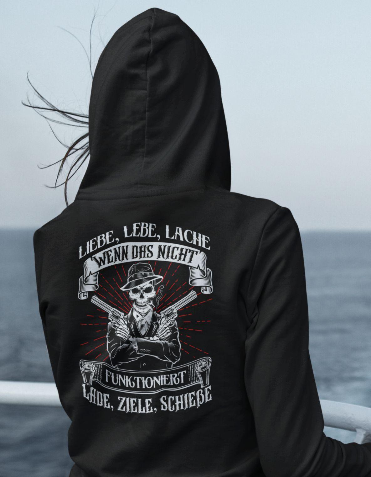 Liebe lebe lache, wenn das nicht funktioniert, lade ziele schieße - Backprint Hoodie - Totally Wasted