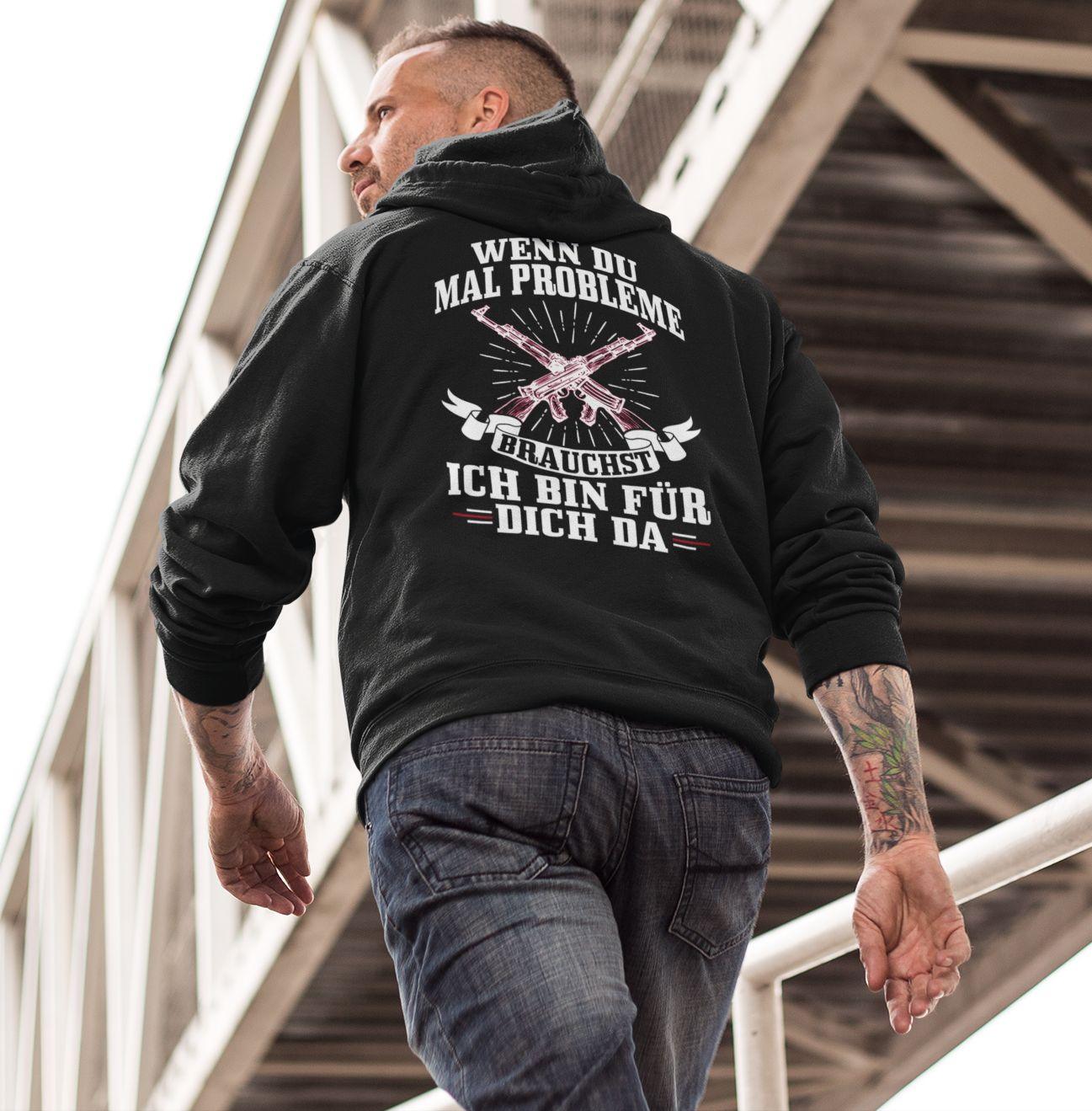 Wenn du mal Probleme brauchst ich bin für dich da - Backprint Hoodie - Totally Wasted