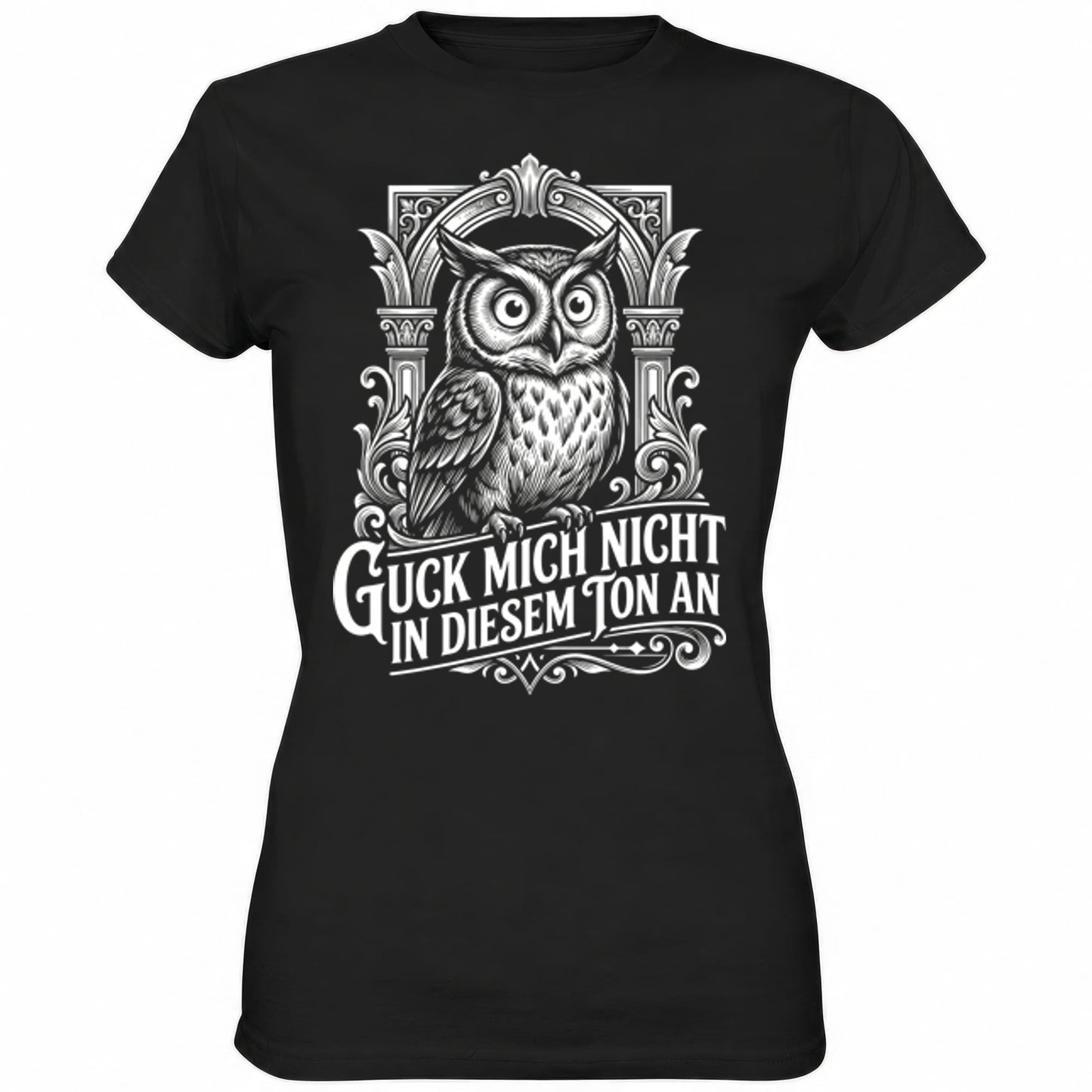 Schwarzes Ladies Shirt mit sarkastischem Spruch Guck mich nicht in diesem Ton an