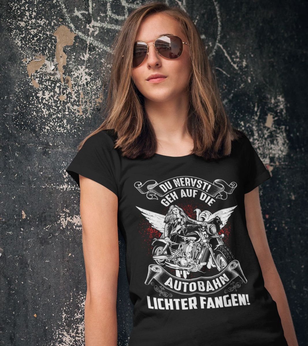 Du nervst! Geh auf die Autobahn Lichter fangen - Shirt - Totally Wasted