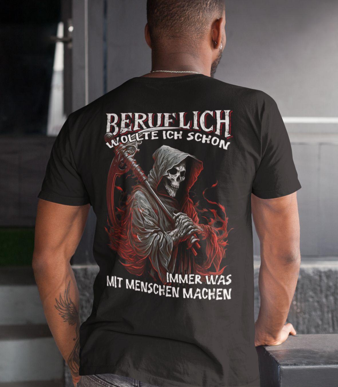 Beruflich wollte ich schon immer was mit Menschen machen II - Backprint Shirt - Totally Wasted
