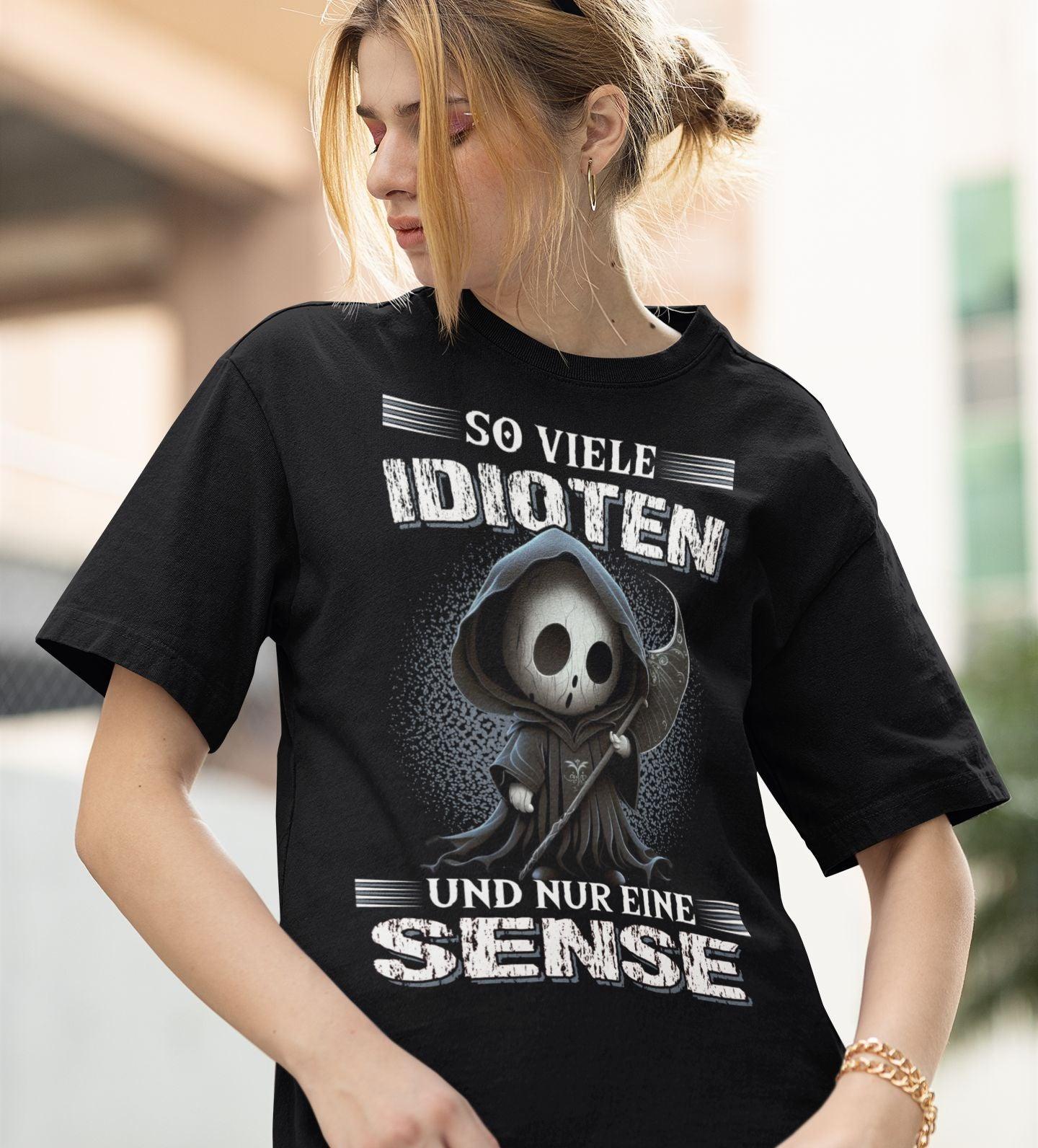 So viele Idioten und nur eine Sense III - Shirt - Totally Wasted