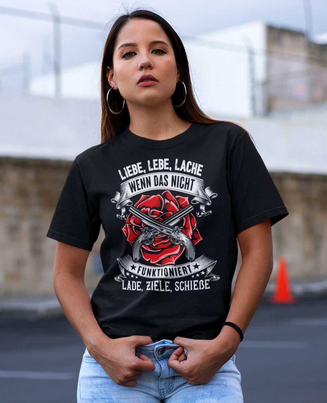 Liebe lebe lache, wenn das nicht funktioniert, lade ziele schieße II - Shirt - Totally Wasted