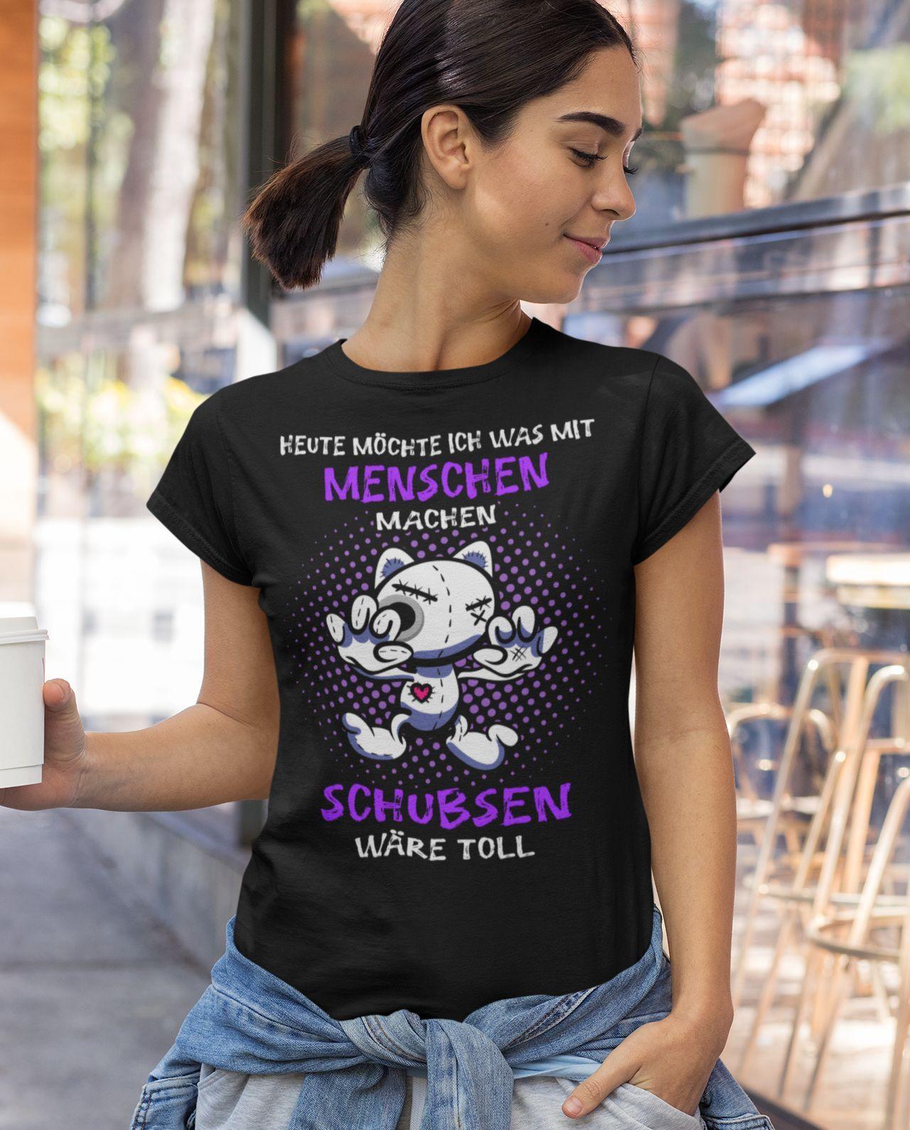 Heute möchte ich was mit Menschen machen.. - Ladies Shirt - Totally Wasted