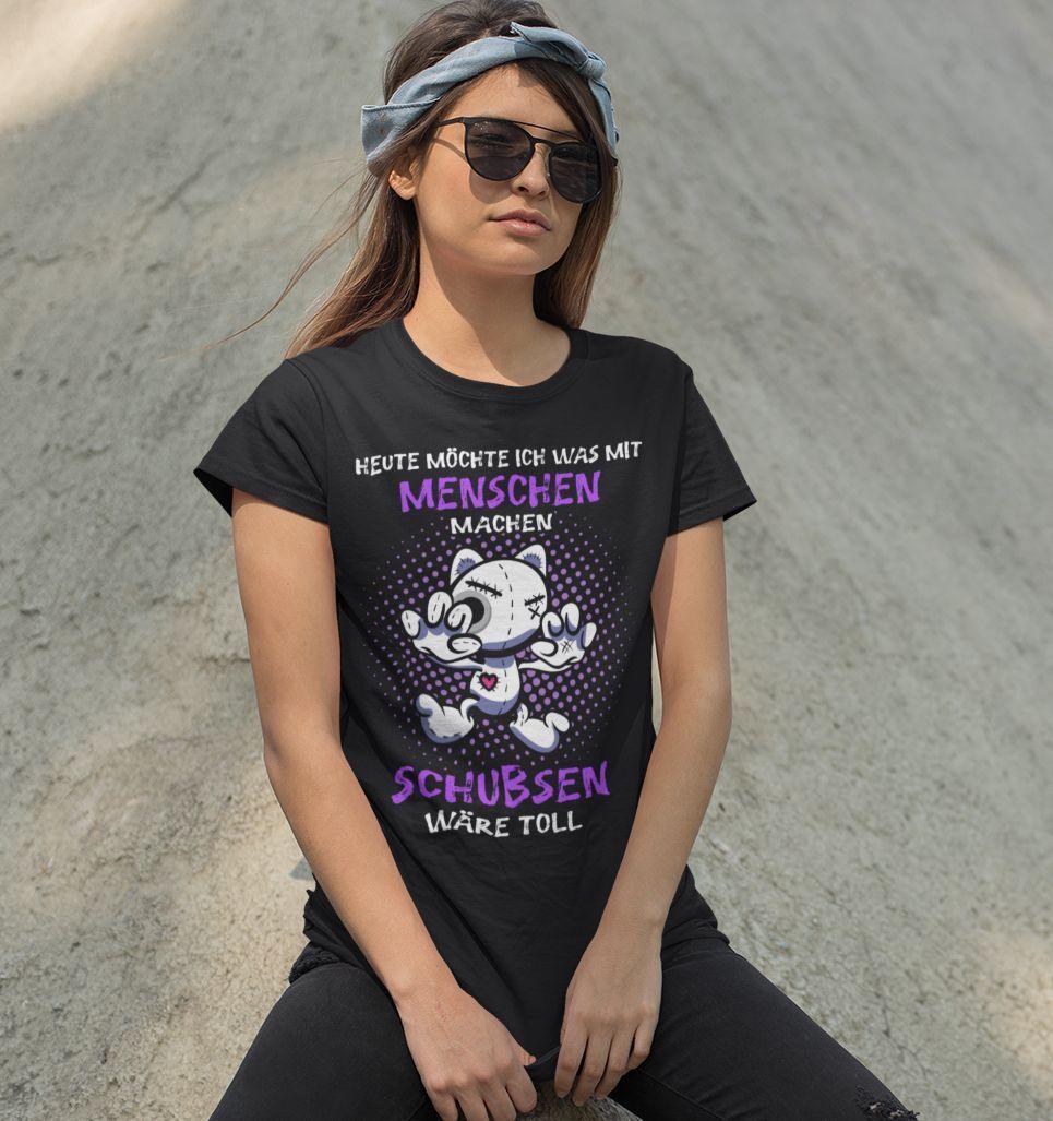 Heute möchte ich was mit Menschen machen.. - Shirt - Totally Wasted