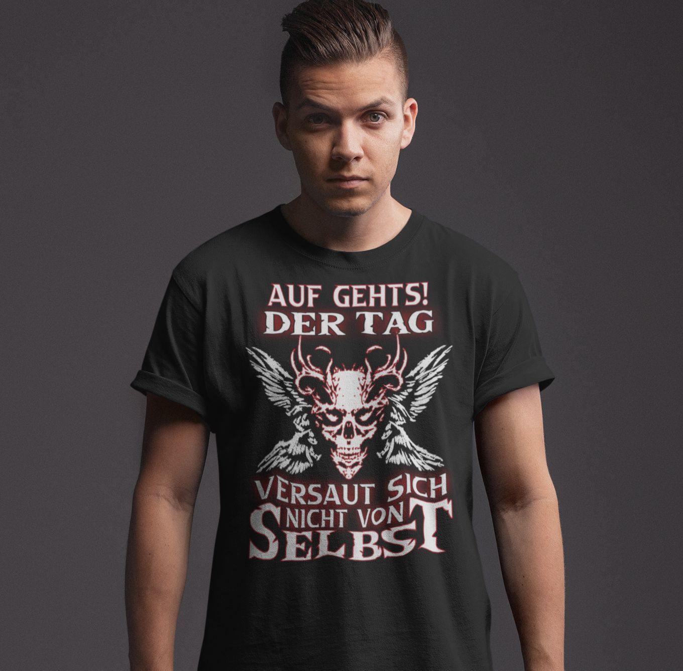 Auf gehts! Der Tag versaut sich nicht von selbst - Shirt - Totally Wasted