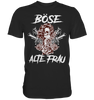 Böse alte Frau - Shirt - Totally Wasted