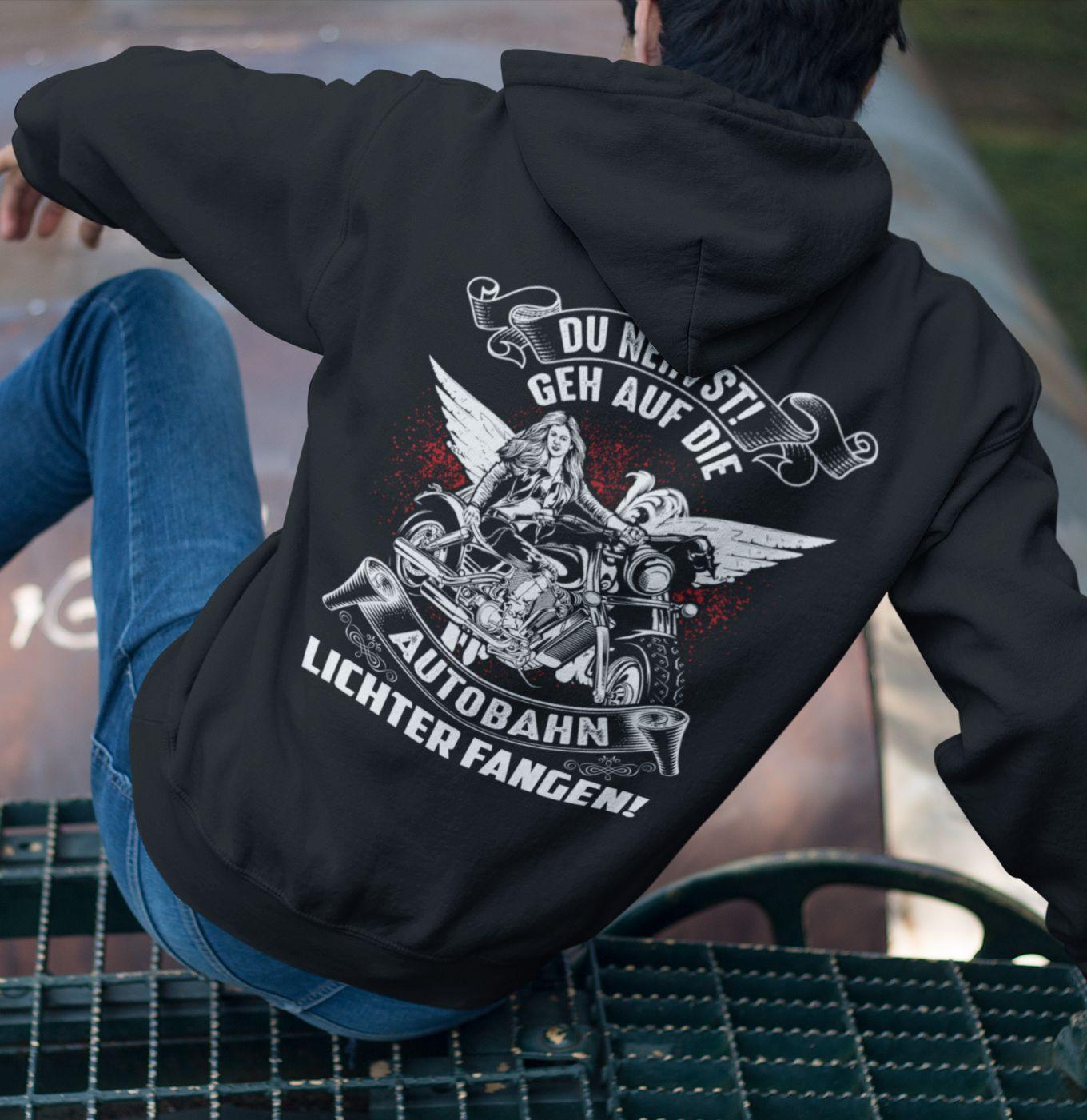 Du nervst! Geh auf die Autobahn Lichter fangen - Backprint Hoodie - Totally Wasted