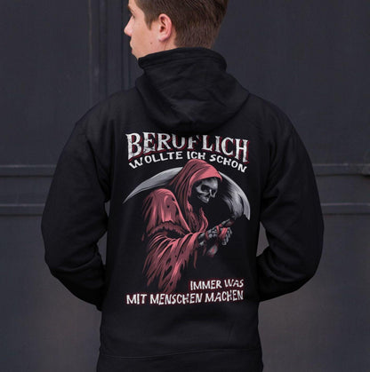 Beruflich wollte ich schon immer was mit Menschen machen - Backprint Hoodie - Totally Wasted