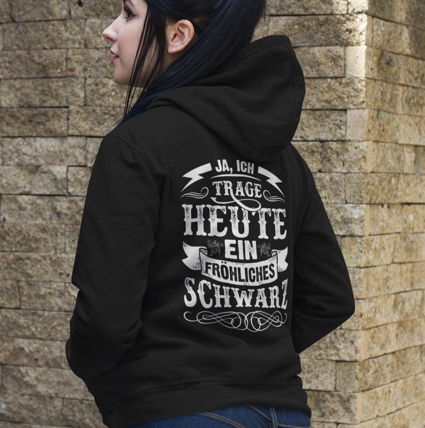Ja ich trage heute ein fröhliches Schwarz - Backprint Hoodie - Totally Wasted