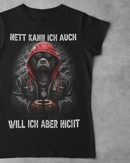 Nett kann ich auch - Will ich aber nicht - Shirt - Totally Wasted