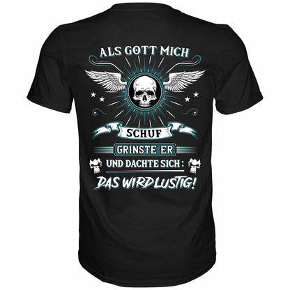 Als Gott mich schuf.. - Backprint Shirt - Totally Wasted