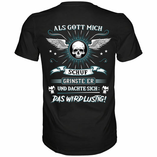 Als Gott mich schuf.. - Backprint Shirt - Totally Wasted