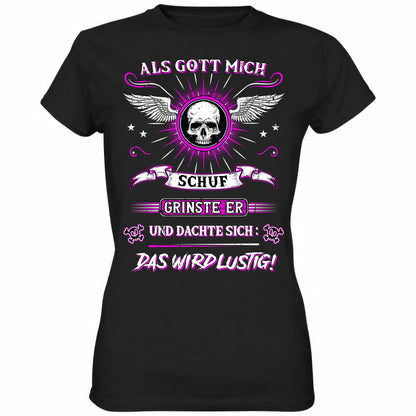 Als Gott mich schuf II - Ladies Shirt - Totally Wasted