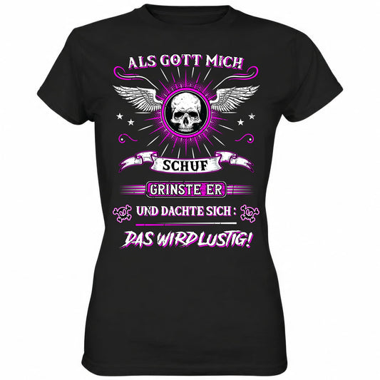 Als Gott mich schuf II - Ladies Shirt - Totally Wasted