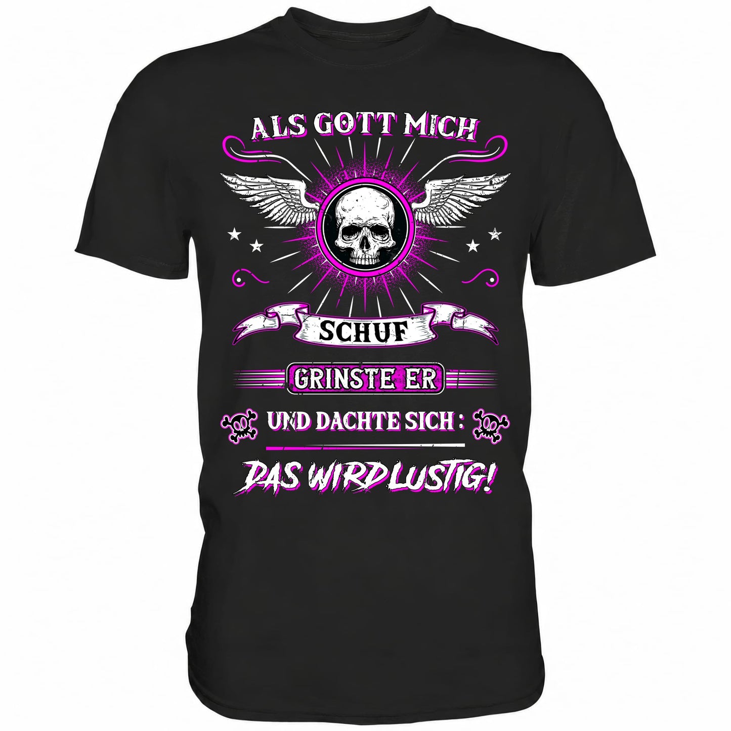 Als Gott mich schuf II - Shirt - Totally Wasted