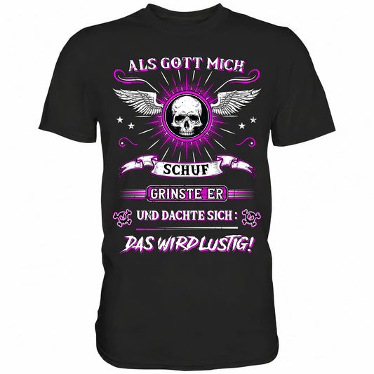 Als Gott mich schuf II - Shirt - Totally Wasted