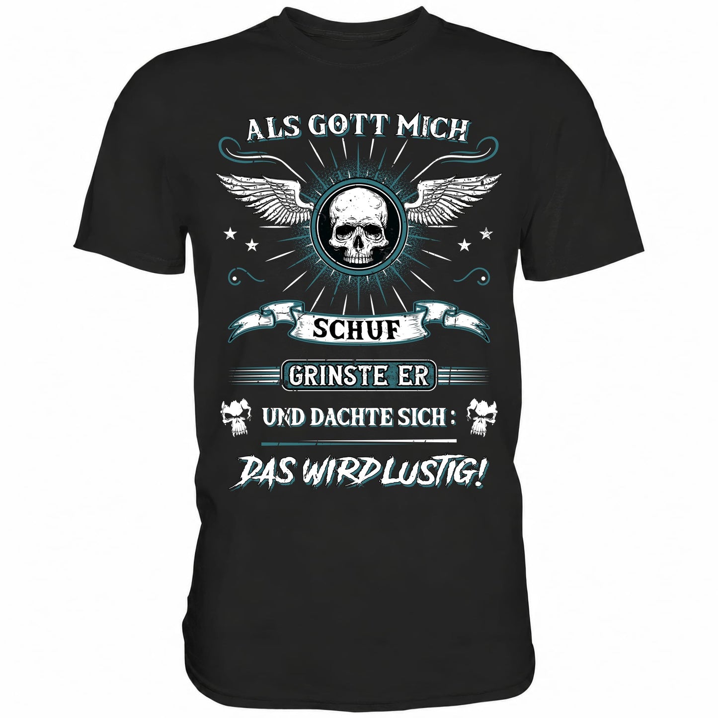 Als Gott mich schuf.. - Shirt - Totally Wasted