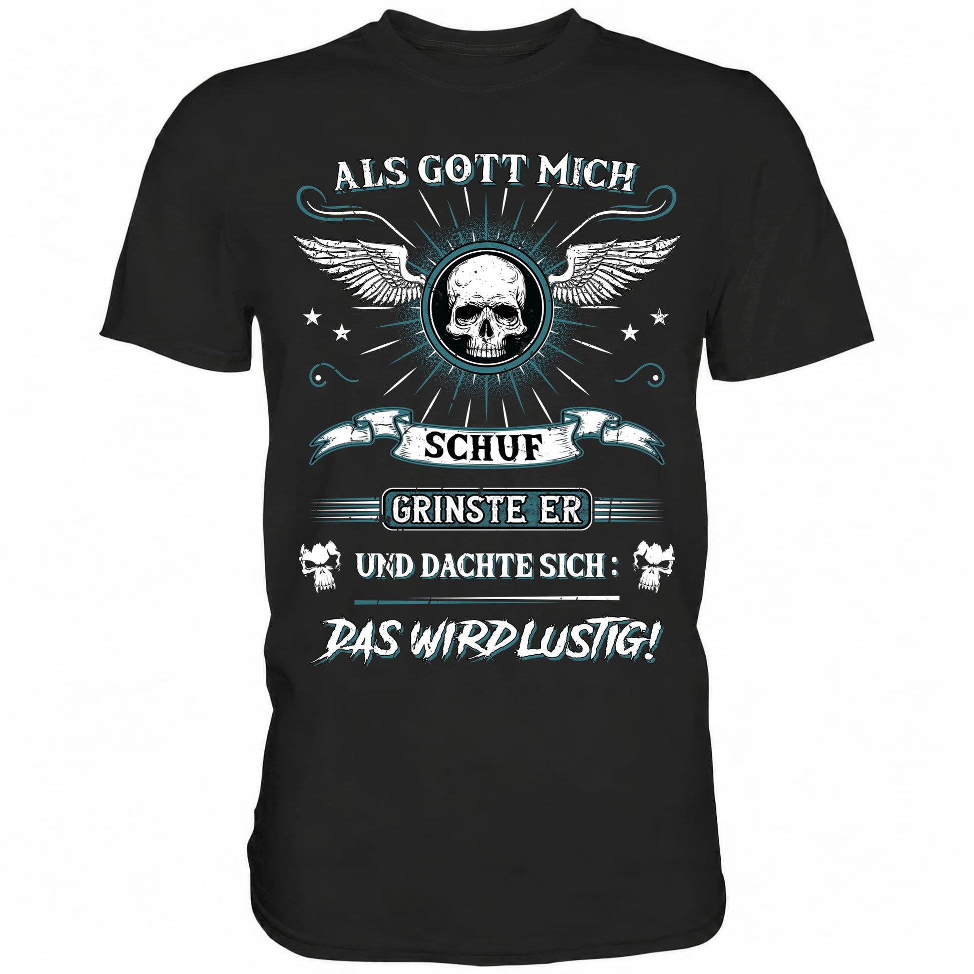 Als Gott mich schuf.. - Shirt - Totally Wasted