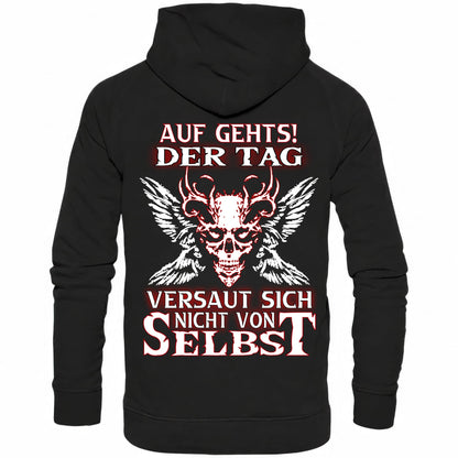 Auf gehts! Der Tag versaut sich nicht von selbst - Backprint Hoodie - Totally Wasted