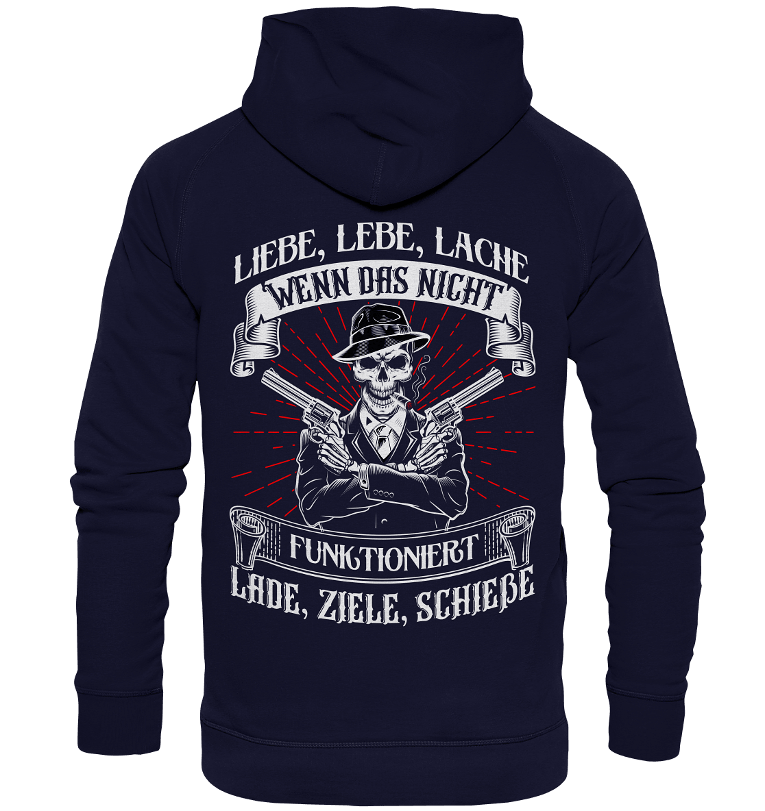 Liebe lebe lache, wenn das nicht funktioniert, lade ziele schieße - Backprint Hoodie - Totally Wasted
