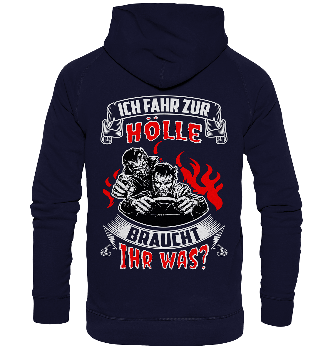 Ich fahr zur Hölle, braucht Ihr was? - Backprint Hoodie - Totally Wasted