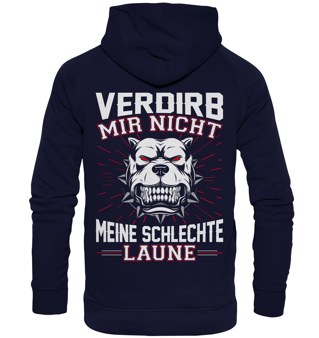 Verdirb mir nicht meine schlechte Laune - Backprint Hoodie - Totally Wasted