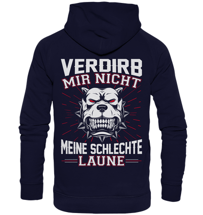 Verdirb mir nicht meine schlechte Laune - Backprint Hoodie - Totally Wasted