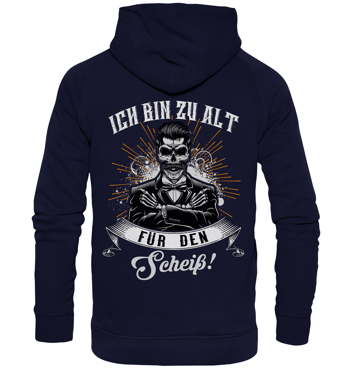 Ich bin zu alt für den Scheiß! - Backprint Hoodie - Totally Wasted