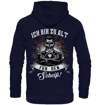 Ich bin zu alt für den Scheiß! - Backprint Hoodie - Totally Wasted
