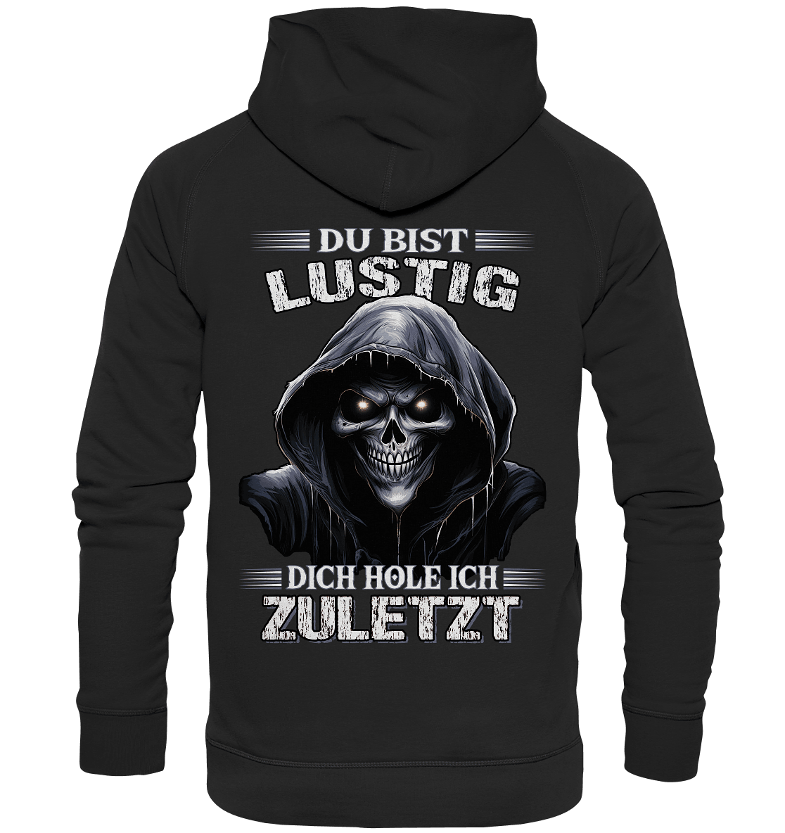 Du bist lustig dich hole ich zuletzt - Backprint Hoodie - Totally Wasted