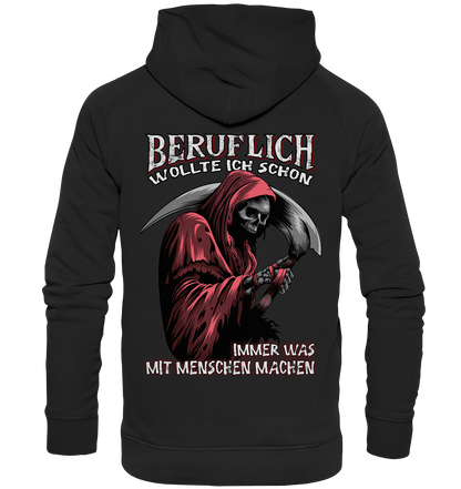 Beruflich wollte ich schon immer was mit Menschen machen - Backprint Hoodie - Totally Wasted