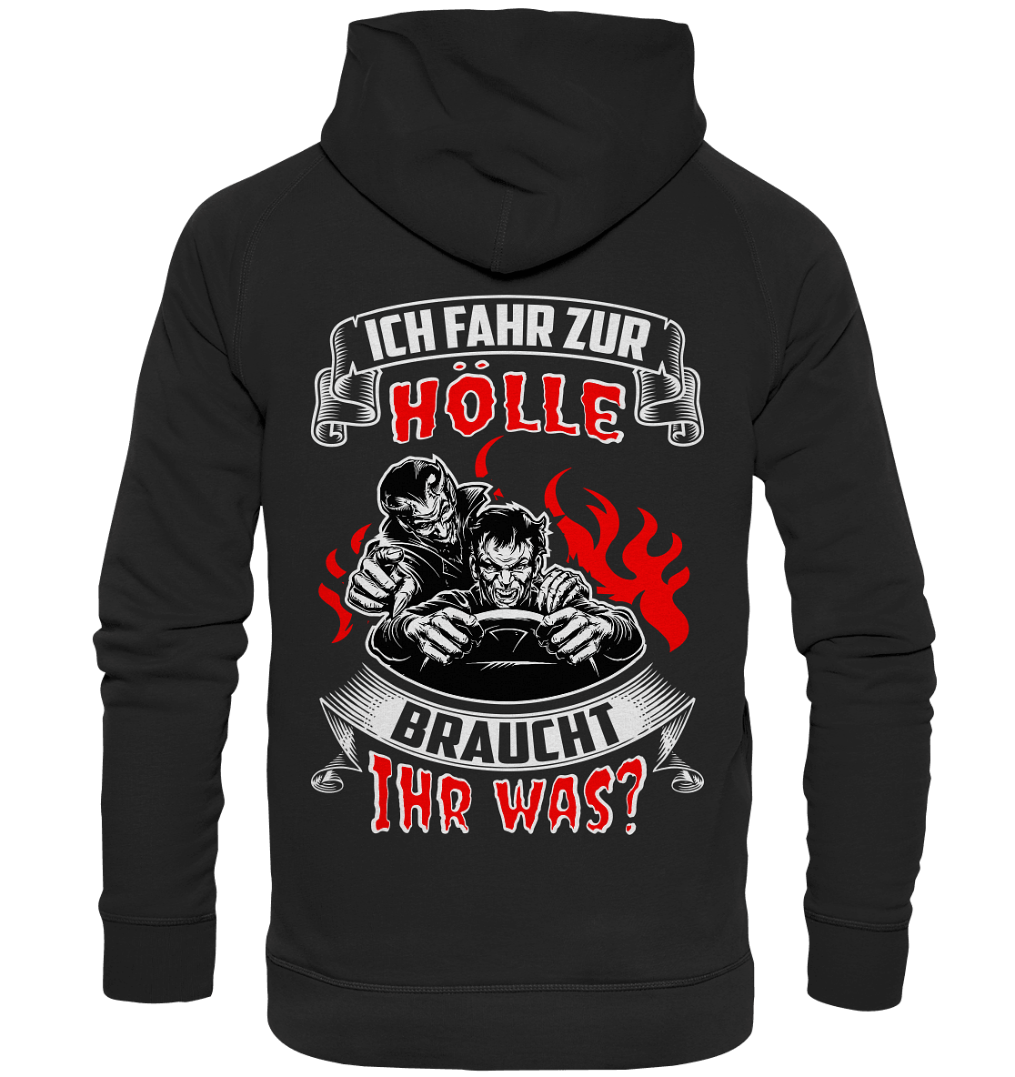 Ich fahr zur Hölle, braucht Ihr was? - Backprint Hoodie - Totally Wasted