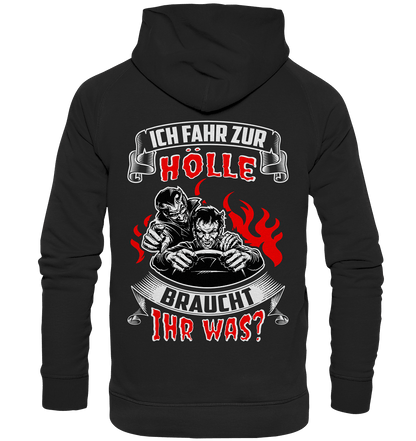 Ich fahr zur Hölle, braucht Ihr was? - Backprint Hoodie - Totally Wasted