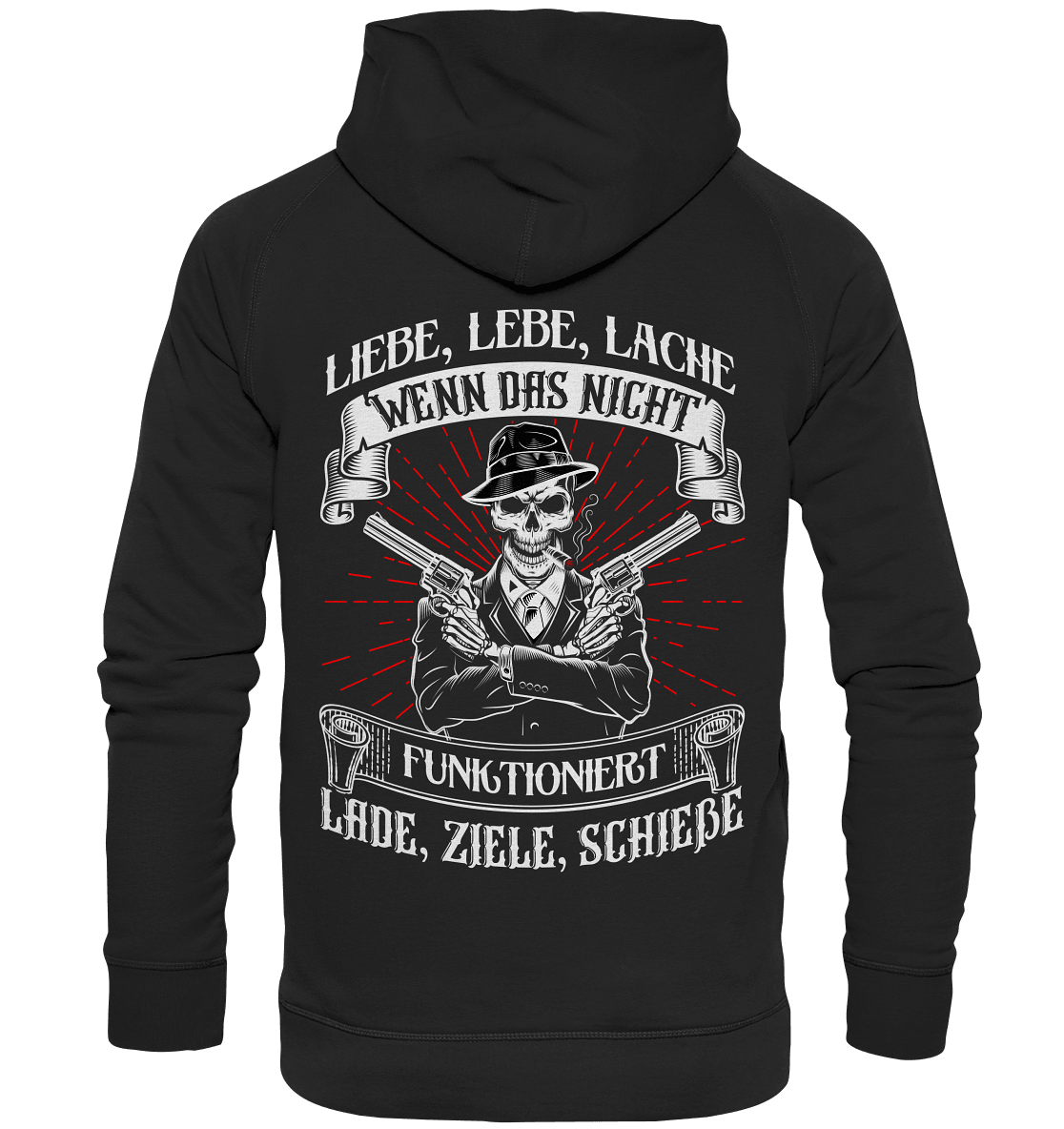Liebe lebe lache, wenn das nicht funktioniert, lade ziele schieße - Backprint Hoodie - Totally Wasted