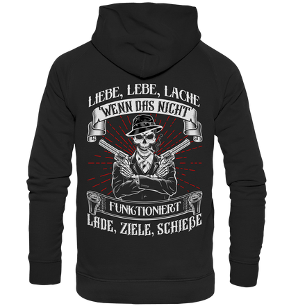 Liebe lebe lache, wenn das nicht funktioniert, lade ziele schieße - Backprint Hoodie - Totally Wasted