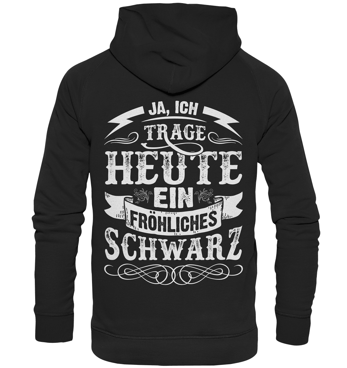 Ja ich trage heute ein fröhliches Schwarz - Backprint Hoodie - Totally Wasted