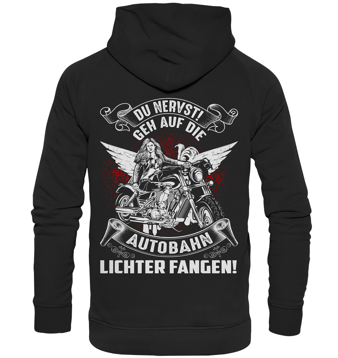Du nervst! Geh auf die Autobahn Lichter fangen - Backprint Hoodie - Totally Wasted
