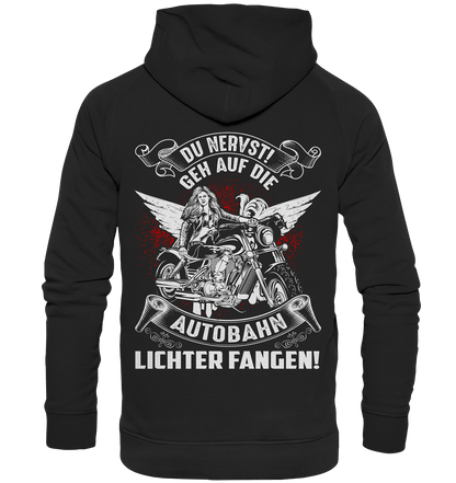 Du nervst! Geh auf die Autobahn Lichter fangen - Backprint Hoodie - Totally Wasted