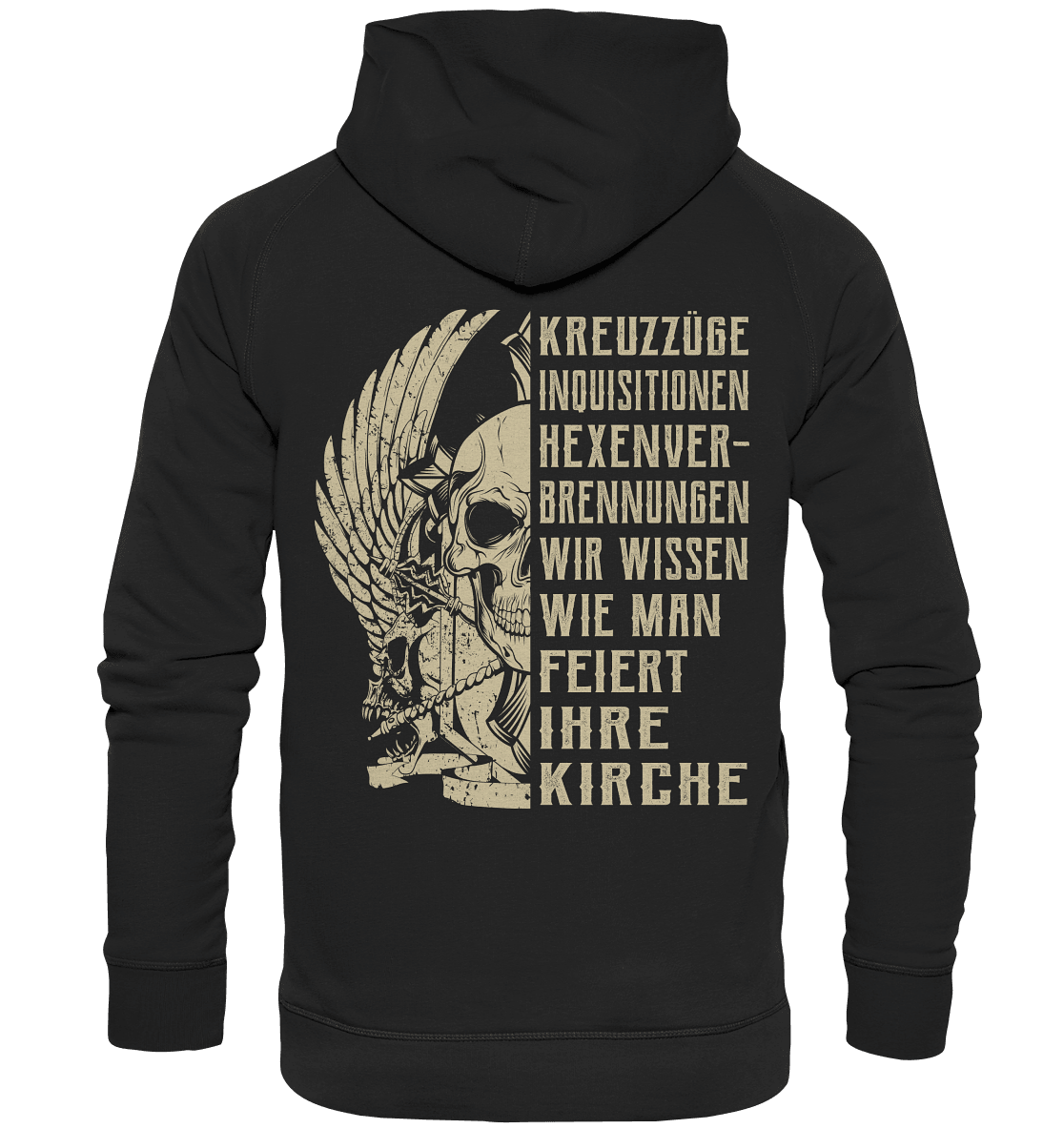 Kreuzzüge, Inquisitionen, Hexenverbrennungen.. - Backprint Hoodie - Totally Wasted