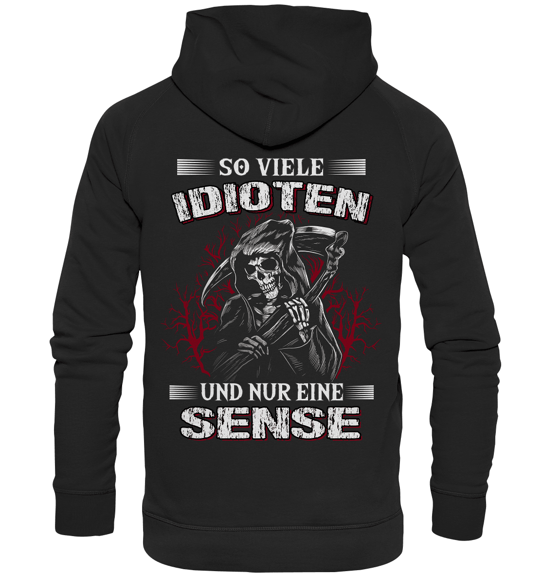 So viele Idioten und nur eine Sense - Backprint Hoodie - Totally Wasted