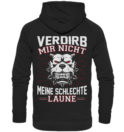 Verdirb mir nicht meine schlechte Laune - Backprint Hoodie - Totally Wasted