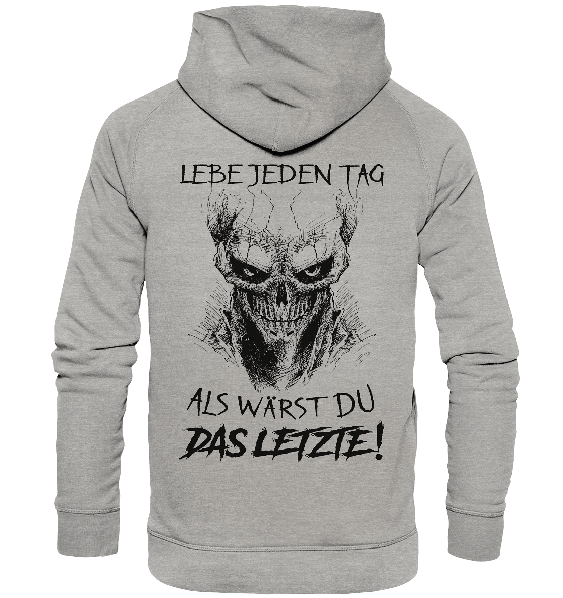 Lebe jeden Tag als wärst du das Letzte! - Backprint Hoodie - Totally Wasted