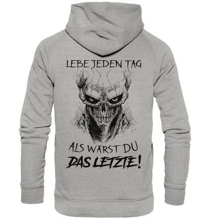 Lebe jeden Tag als wärst du das Letzte! - Backprint Hoodie - Totally Wasted