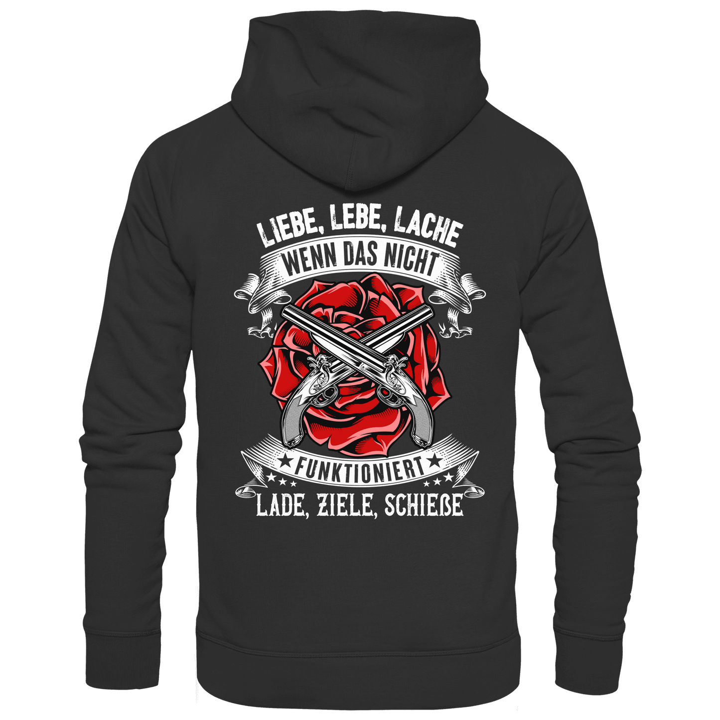 Schwarzer Hoodie mit dem Spruch Liebe Lebe Lache wenn das nicht funktioniert Lade Ziele Schieße