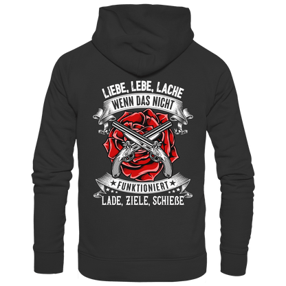 Schwarzer Hoodie mit dem Spruch Liebe Lebe Lache wenn das nicht funktioniert Lade Ziele Schieße