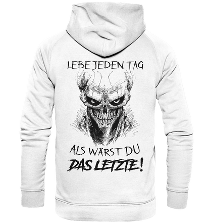 Lebe jeden Tag als wärst du das Letzte! - Backprint Hoodie - Totally Wasted
