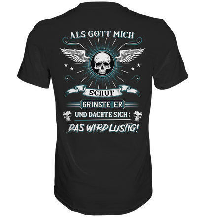 Als Gott mich schuf.. - Backprint Shirt - Totally Wasted