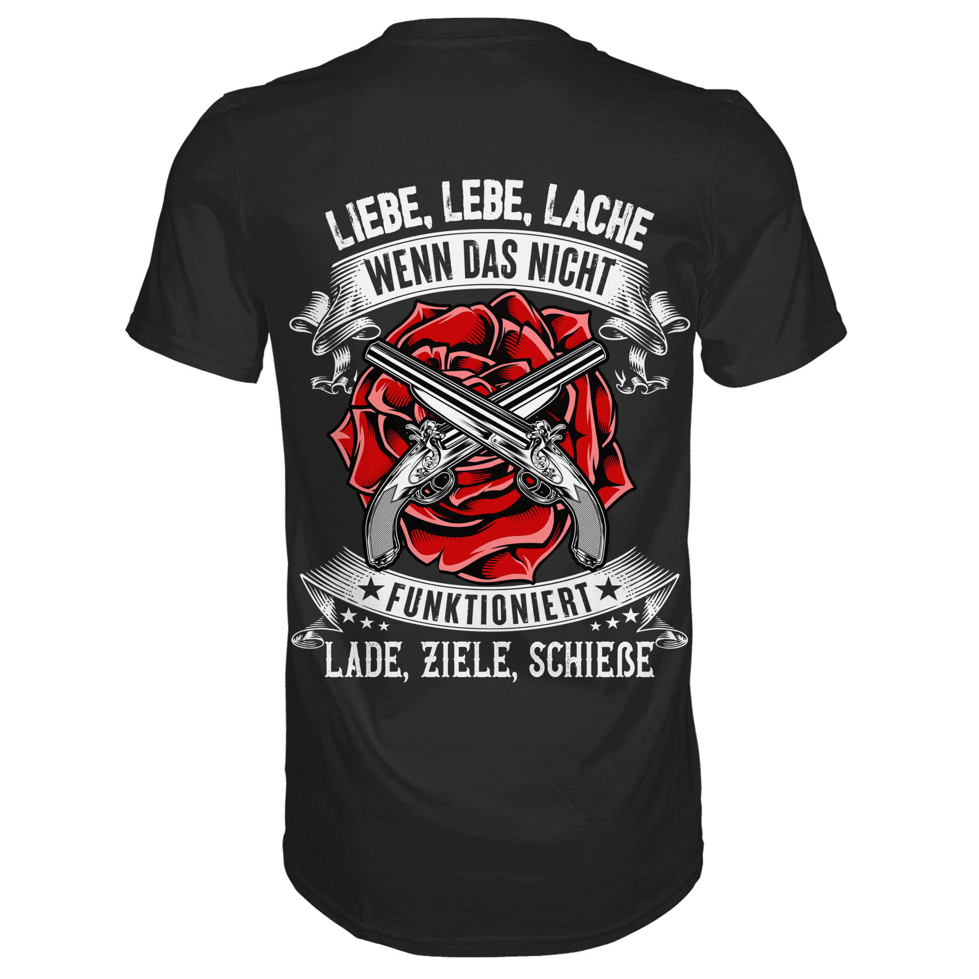 Rückansicht eines schwarzen Tshirts mit dem Spruch Liebe Lebe Lache wenn das nicht funktioniert Lade Ziele Schieße