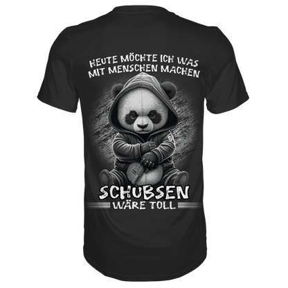 Rückansicht eines schwarzen Shirts mit dem Spruch Heute möchte ich was mit Menschen machen schubsen wäre toll